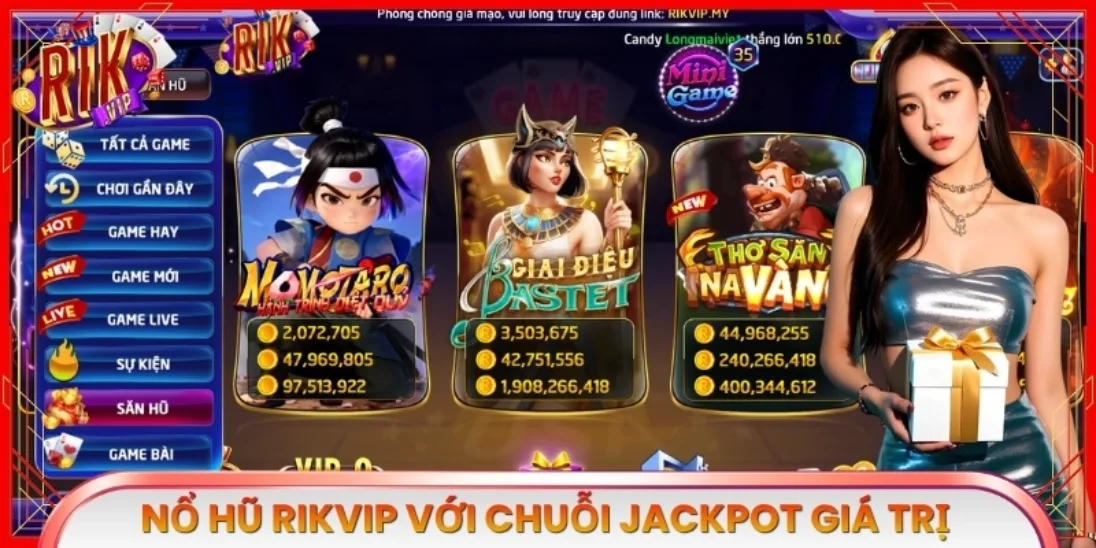 Nổ hũ Rikvip với chuỗi jackpot giá trị cập nhật liên tục